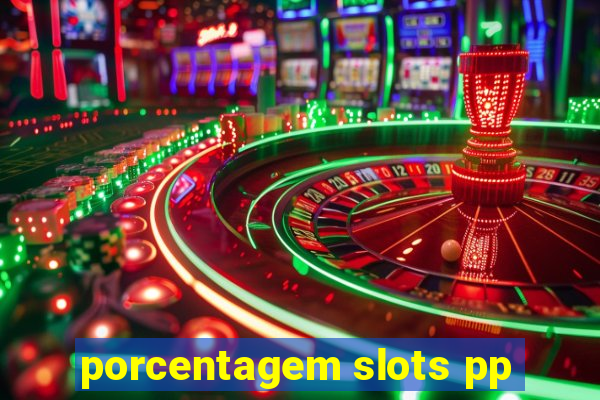 porcentagem slots pp